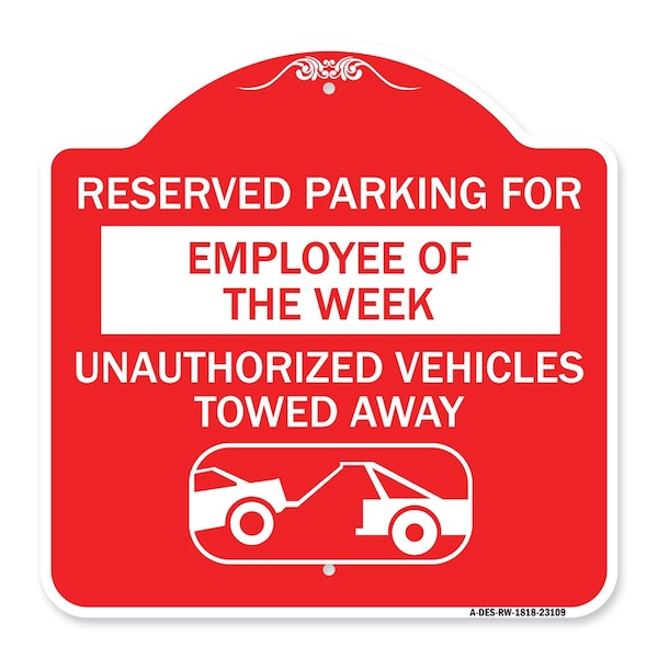 Signmission Reserved Parking for Employee of the Week Unauthorized Vehicles Towed Away, A-DES-RW-1818-23109 A-DES-RW-1818-23109 - main